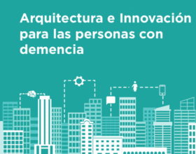 La Dra. Sierra participará en las jornadas “Arquitectura e Innovación para las personas con demencia”